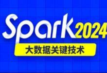尚硅谷：2024最新版Spark课程，视频+资源源码等-VIPC6资源网